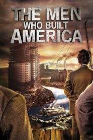 The Men Who Built America (Gigantes da Indústria)